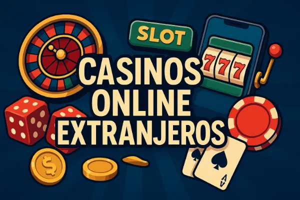 Casinos Online Extranjeros
